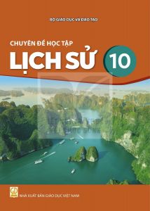 Chuyên đề học tập Lịch sử 10 - Kết nối sgk