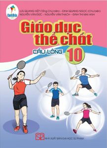 Giáo dục thể chất 10 - Cầu lông - Cánh diều sgk