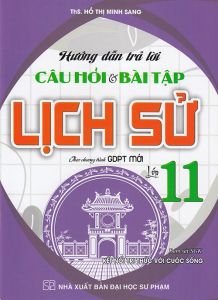 Sách - Hướng dẫn trả lời câu hỏi và bài tập Lịch sử 11 (Theo chương trình GDPT mới)