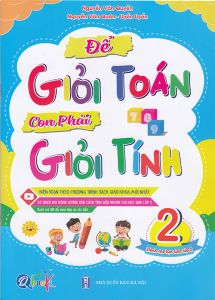 Để giỏi tính con phải giỏi Toán 2 (Biên soạn theo chương trình sgk mới)