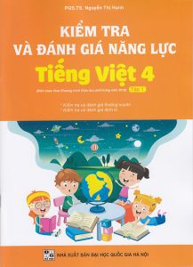Kiểm tra và đánh giá năng lực Tiếng Việt 4 tập 1 (Biên soạn theo chương trình GDPT 2018)