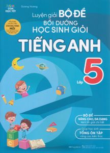 Luyện giải bộ đề bồi dưỡng học sinh giỏi tiếng anh 5 MGB