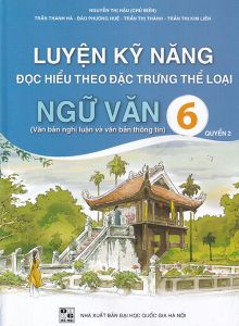 Luyện kỹ năng đọc hiểu theo đặc trưng thể loại ngữ văn 6 quyển 2