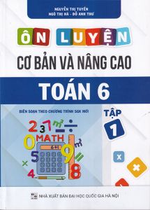 Ôn luyện cơ bản & nâng cao Toán 6 tập 1 SHA  (Bám sát sgk Cánh diều)