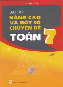 Bài tập Nâng cao và Một số chuyên đề Toán lớp 7