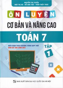 Ôn luyện cơ bản và nâng cao toán 7 tập 2 (Bám sát sgk Kết nối tri thức với cuộc sống)