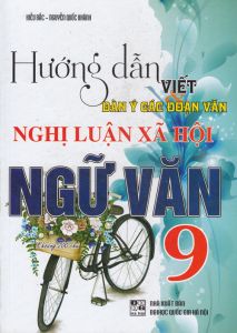 Hướng dẫn viết dàn ý các đoạn văn nghị luận xã hội văn 9 HA1