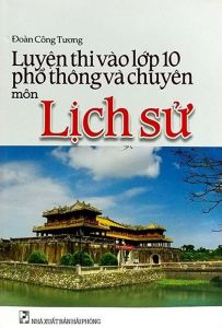Luyện thi vào lớp 10 phổ thông và chuyên môn lịch sử