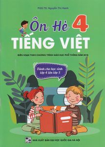 Ôn hè Tiếng Việt 4 - Dành cho học sinh lớp 4 lên lớp 5 (Biên soạn theo chương trình GDPT 2018)