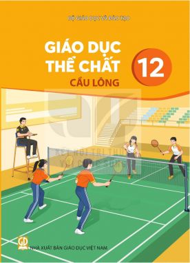 Giáo dục thể chất 12 - Cầu lông - Kết nối sgk