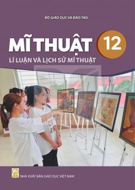 Mĩ thuật 12 - Lí luận và Lịch sử mĩ thuật - Kết nối sgk