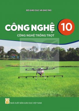 Công nghệ 10 - Công nghệ trồng trọt - Kết nối sgk