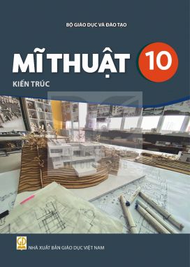Mĩ thuật 10 - Kiến trúc - Kết nối sgk