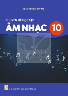 Chuyên đề học tập Âm nhạc 10 - Kết nối sgk