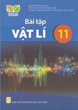 Bài tập Vật lí 11 - Kết nối sgk