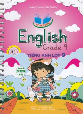 Sách - Notebook English Grade 9 (Dùng chung cho các bộ sgk hiện hành)