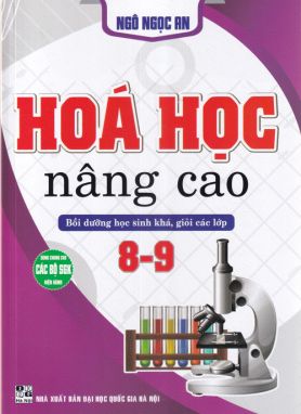 Hóa học nâng cao - Bồi dưỡng học sinh khá, giỏi các lớp 8-9