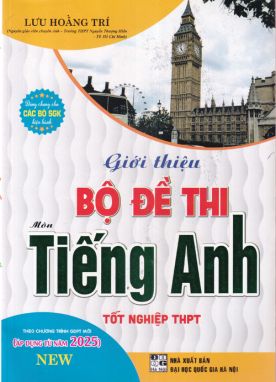 Giới thiệu bộ đề thi môn Tiếng Anh tốt nghiệp THPT (Theo chương trình GDPT mới áp dụng từ năm 2025)