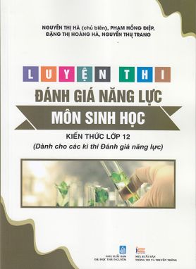 Sách - Luyện thi đánh giá năng lực môn Sinh học - Kiến thức lớp 12 (Dành cho các kì thi Đánh giá năng lực)