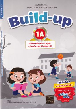 Build-up 1A - Phát triển vốn từ vựng cấu trúc câu kỹ năng viết KĐ 