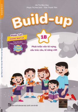 Build-up 1B - Phát triển vốn từ vựng cấu trúc câu kỹ năng viết KĐ