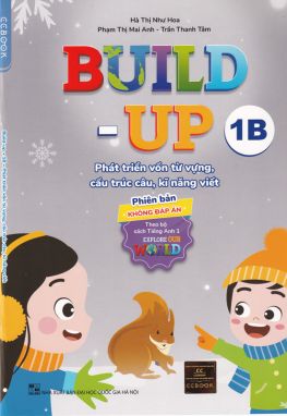 Build-up 1B - Phát triển vốn từ vựng cấu trúc câu kỹ năng viết KĐ