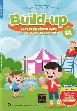 Build-up 1A - Phát triển vốn từ vựng cấu trúc câu kỹ năng viết CĐ 