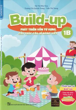 Build-up 1B - Phát triển vốn từ vựng cấu trúc câu kỹ năng viết CĐ 
