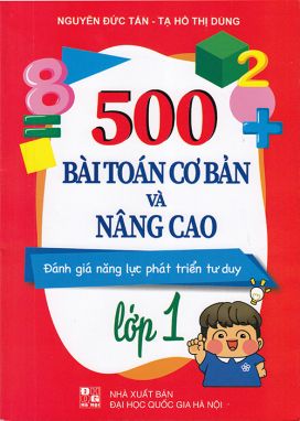 500 Bài toán cơ bản và nâng cao lớp 1- Đánh giá năng lực phát triển tư duy 