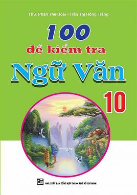 100 đề kiểm tra ngữ văn 10 KV