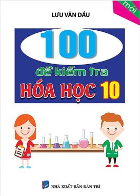 100 đề kiểm tra hóa học 10 KV 