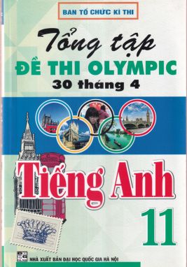 Tổng hợp đề thi Olympic 30 tháng 4 Tiếng Anh 11
