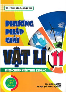 Phương pháp giải Vật lí 11 theo chuẩn kiến thức kỹ năng HA