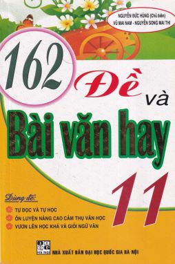 162 đề và bài làm văn hay 11 HA1