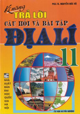 Kĩ năng trả lời câu hỏi và bài tập địa lý 11 HA1