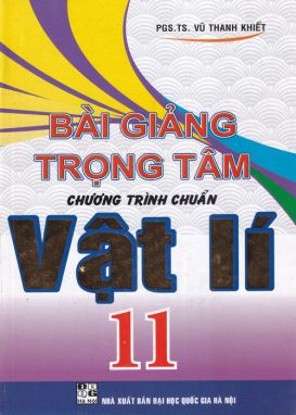 Bài giảng trọng tâm chương trình chuẩn Vật lí 11 HA1