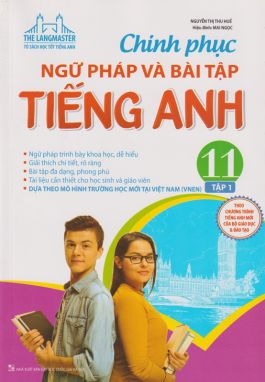 Chinh phục ngữ pháp và bài tập tiếng Anh 11 Tập 1             