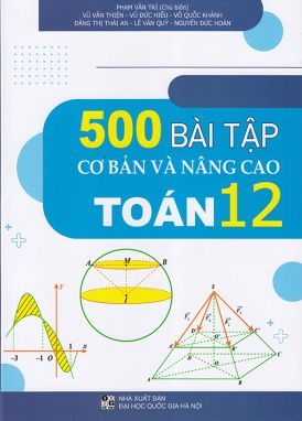 Sách - 500 Bài tập cơ bản và nâng cao Toán 12