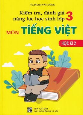 Kiểm tra, đánh giá năng lực học sinh Tiếng Việt lớp 3 - học kì 2