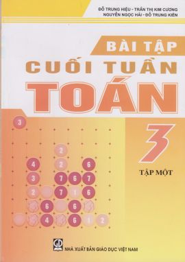 Bài tập cuối tuần Toán 3 tập 1