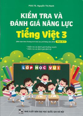 Kiểm tra và đánh giá năng lực Tiếng Việt 3 tập học kì 1 (Biên soạn theo chương trình GDPT 2018)