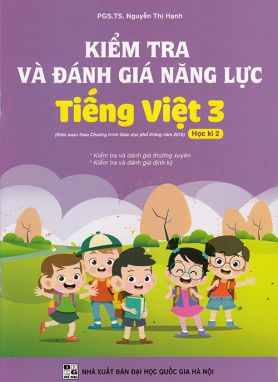 Sách - Kiểm tra và đánh giá năng lực Tiếng Việt 3 tập học kì 2 (Biên soạn theo chương trình GDPT 2018)