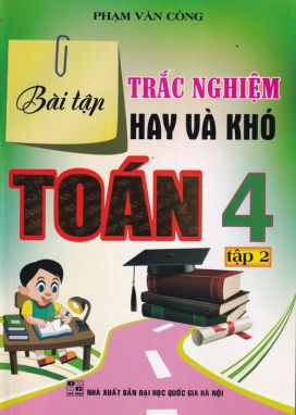 Bài tập trắc nghiệm hay và khó toán 4/2 HA1 