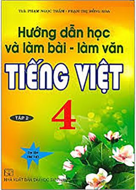 Hướng dẫn học và làm bài văn Tiếng Việt 4/2 HA1