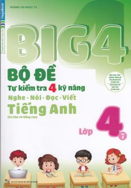 BIG4 Bộ đề tự kiểm tra 4 kỹ năng Nghe Nói Đọc Viết Tiếng Anh 4/2 