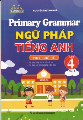 Primary Grammar - Ngữ pháp tiếng anh theo chủ đề 4/2