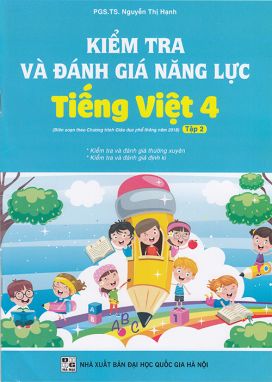 Kiểm tra và đánh giá năng lực Tiếng Việt 4 tập 2 (Biên soạn theo chương trình GDPT 2018)