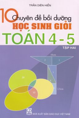 10 chuyên đề bồi dưỡng HSG toán 4-5 T2 