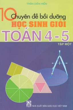 10 chuyên đề bồi dưỡng HSG toán 4-5 T1 