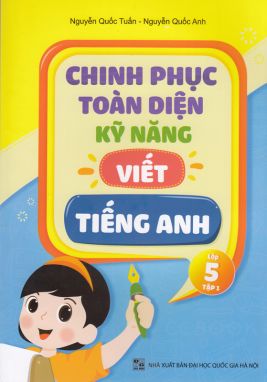 Chinh phục toàn diện kỹ năng viết Tiếng Anh 5/1 